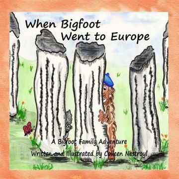 portada When Bigfoot Went to Europe: A Bigfoot Family Adventure (in English)