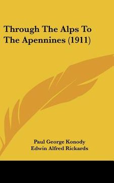 portada through the alps to the apennines (1911) (en Inglés)