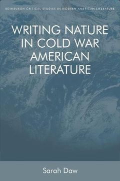 portada Writing Nature in Cold war American Literature (Modern American Literature and the new Twentieth Century) (en Inglés)