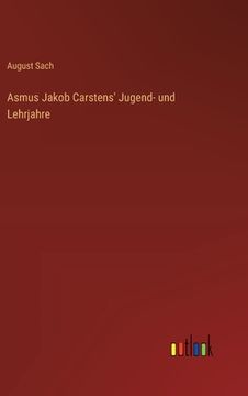portada Asmus Jakob Carstens' Jugend- und Lehrjahre (en Alemán)