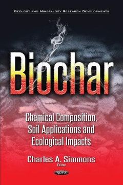portada Biochar: Chemical Composition, Soil Applications & Ecological Impacts (Geology and Mineralogy Research Developments)