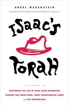 portada Isaac's Torah: Concerning the Life of Isaac Jacob Blumenfeld Through Two World Wars, Three Concentration Camps, and Five Motherlands: (in English)