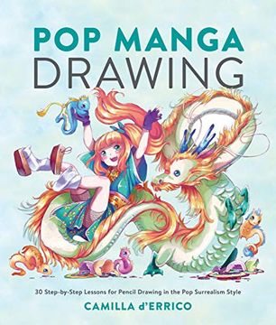 portada Pop Manga Drawing: 30 Step-By-Step Lessons for Pencil Drawing in the pop Surrealism Style (en Inglés)