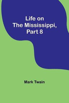 portada Life on the Mississippi, Part 8 (en Inglés)