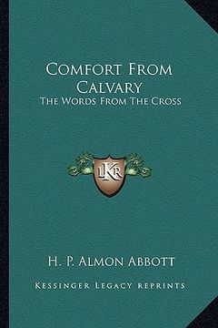 portada comfort from calvary: the words from the cross (en Inglés)