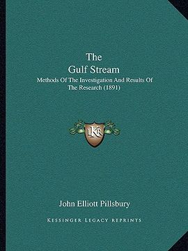 portada the gulf stream: methods of the investigation and results of the research (1891) (in English)