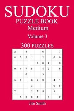 portada 300 Medium Sudoku Puzzle Book: Volume 3 (en Inglés)
