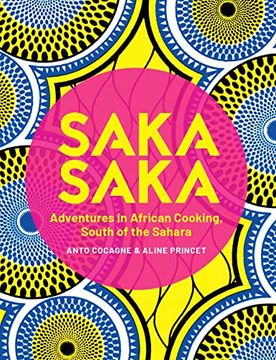 portada Saka Saka: South of the Sahara: Adventures in African Cooking (en Inglés)