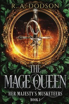 portada The Mage Queen: Her Majesty's Musketeers, Book 1 (en Inglés)