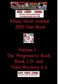 portada Music Street Journal: 2005 Year Book: Volume 1 - The Progressive Rock Book, CD and Video Reviews A-L Hardcover Edition (en Inglés)
