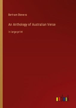 portada An Anthology of Australian Verse: in large print (en Inglés)