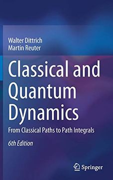 portada Classical and Quantum Dynamics: From Classical Paths to Path Integrals (en Inglés)