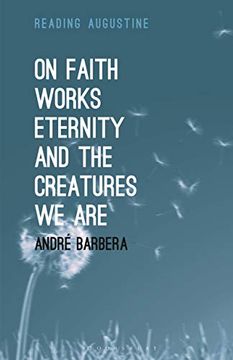 portada On Faith Works Eternity & the (Reading Augustine) (en Inglés)
