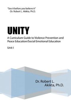 portada Unity: A Curriculum Guide to Violence Prevention and Peace Education/Social Emotional Education Unit I (en Inglés)