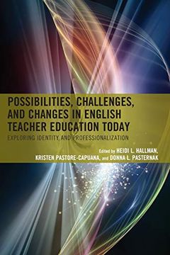 portada Possibilities, Challenges, and Changes in English Teacher Education Today: Exploring Identity and Professionalization (en Inglés)