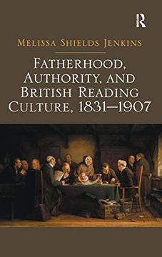 portada Fatherhood, Authority, and British Reading Culture, 1831-1907. Melissa Shields Jenkins (en Inglés)