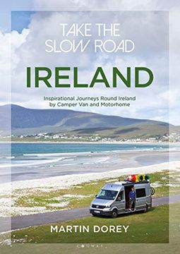 portada Take the Slow Road: Ireland: Inspirational Journeys Round Ireland by Camper van and Motorhome 
