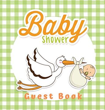 portada Baby Shower Guest Book: Baby boy and Stork, Sign in Book Advice for Parents Wishes for a Baby Bonus Gift log Keepsake Pages, Place for a Photo, Glossy Hardcover (en Inglés)