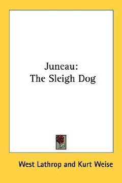 portada juneau: the sleigh dog (en Inglés)