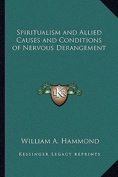 portada spiritualism and allied causes and conditions of nervous derangement (en Inglés)
