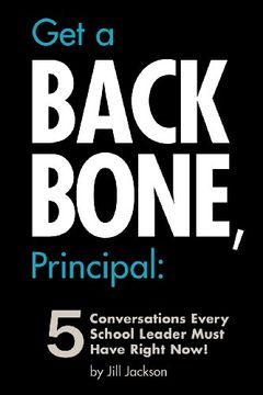 portada Get a Backbone, Principal: 5 Conversations Every School Leader Must Have Right Now!
