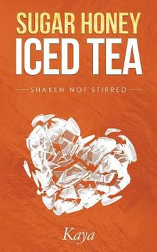 portada Sugar Honey Iced Tea: Shaken Not Stirred (en Inglés)