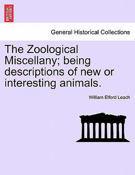 portada the zoological miscellany; being descriptions of new or interesting animals. vol. i (en Inglés)