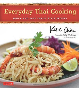 portada Everyday Thai Cooking: Quick and Easy Family Style Recipes [Thai Cookbook, 100 Recipes] (en Inglés)