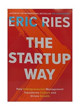 portada The Startup Way: How Entrepreneurial Management Transforms Culture and Drives Growth (en Inglés)