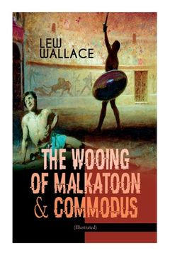 portada The Wooing of Malkatoon & Commodus (Illustrated) (en Inglés)