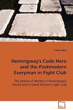 portada hemingway's code hero and the postmodern everyman in fight club