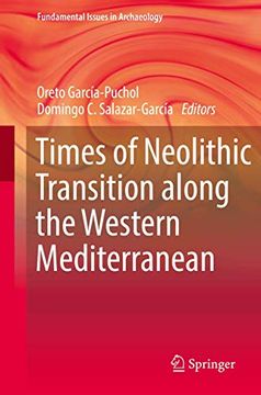 portada Times of Neolithic Transition Along the Western Mediterranean (Fundamental Issues in Archaeology) (in English)