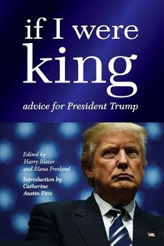 portada If I were King: Advice for President Trump (in English)