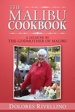 portada The Malibu Cookbook: A Memoir by the Godmother of Malibu (en Inglés)