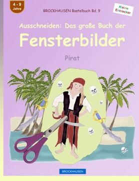 portada BROCKHAUSEN Bastelbuch Bd. 9 - Ausschneiden: Das große Buch der Fensterbilder: Pirat (Kleine Entdecker) (Volume 9) (German Edition)