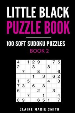 portada Little Black Puzzle Book: 100 Soft Sudoku Puzzles - Book 2 (en Inglés)