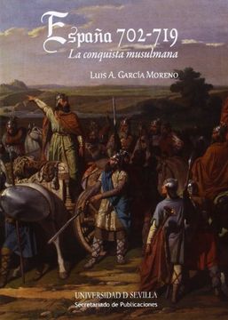 portada España 702 - 719: La Conquista Musulmana (in Spanish)