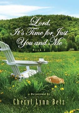 portada Lord, It's Time for Just You and Me, Book 2: A Devotional (en Inglés)