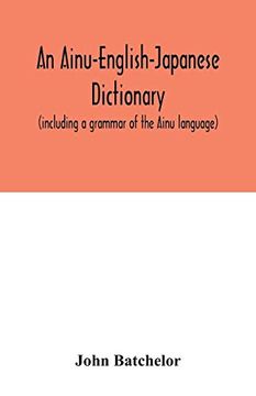 portada An Ainu-English-Japanese Dictionary (Including a Grammar of the Ainu Language) 