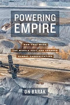 portada Powering Empire: How Coal Made the Middle East and Sparked Global Carbonization 