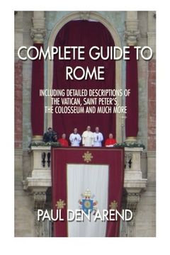portada Complete guide to Rome: With detailed descriptions of the Vatican, St. Peter's, the Colosseum and much more
