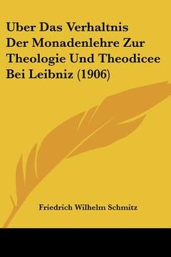 portada Uber Das Verhaltnis Der Monadenlehre Zur Theologie Und Theodicee Bei Leibniz (1906) (in German)