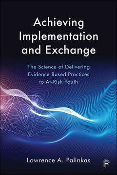 portada Achieving Implementation and Exchange: The Science of Delivering Evidence-Based Practices to At-Risk Youth (en Inglés)