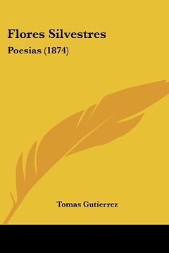 portada Flores Silvestres: Poesias (1874)