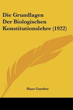 portada Die Grundlagen Der Biologischen Konstitutionslehre (1922) (en Alemán)