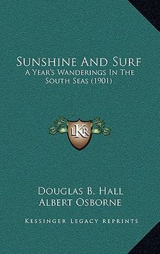 portada sunshine and surf: a year's wanderings in the south seas (1901) (in English)