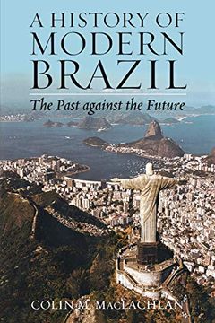 portada History of Modern Brazil: The Past Against the Future (Latin American Silhouettes) (en Inglés)