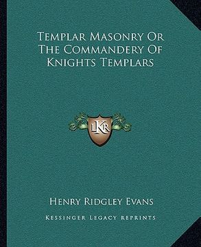 portada templar masonry or the commandery of knights templars (en Inglés)