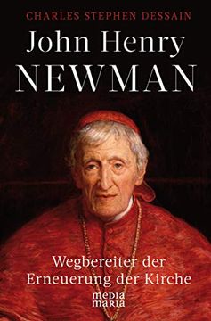 portada John Henry Newman: Wegbereiter der Erneuerung der Kirche (en Alemán)