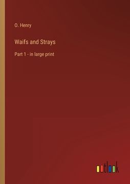 portada Waifs and Strays: Part 1 - in large print (en Inglés)